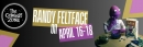 Comedian Randy Feltface: Gimmick April 16-18